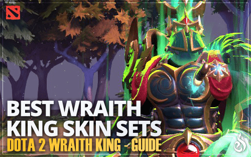 Thumbnail of article Dota 2 Best Wraith King Skin Sets - Full Guide